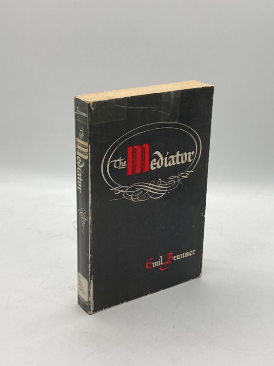 The Mediator A Study of the Central Doctrine of the Christian Faith