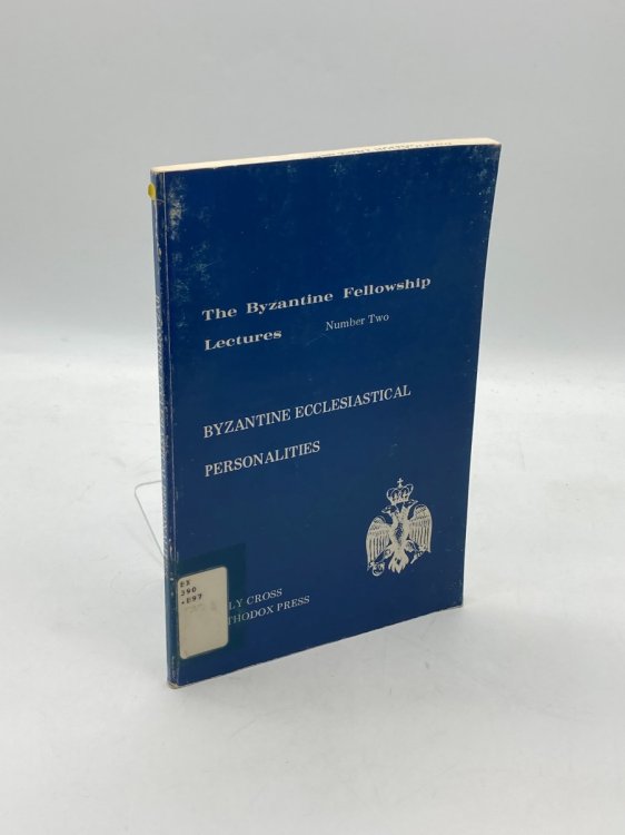 Byzantine Ecclesiastical Personalities Byzantine Fellowship Lectures No 2