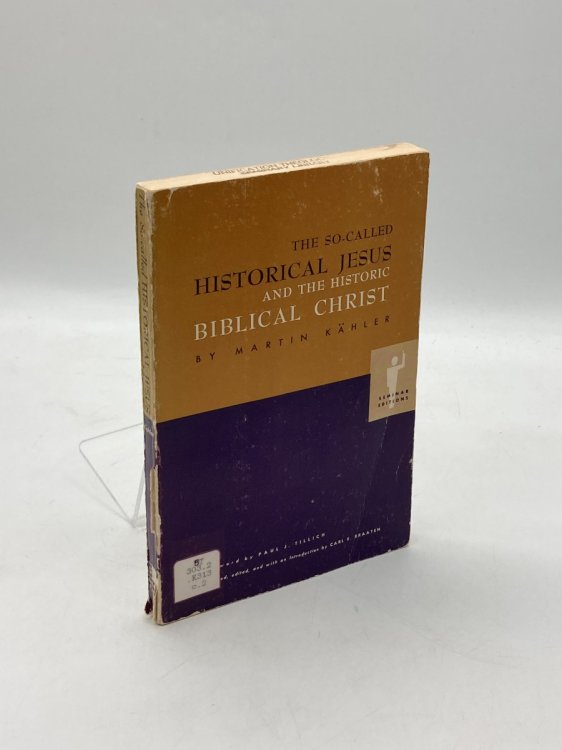 The So-Called Historical Jesus and the Historic, Biblical Christ Translated by Carl Braaten