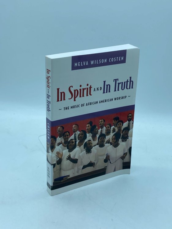 In Spirit and in Truth The Music of African American Worship