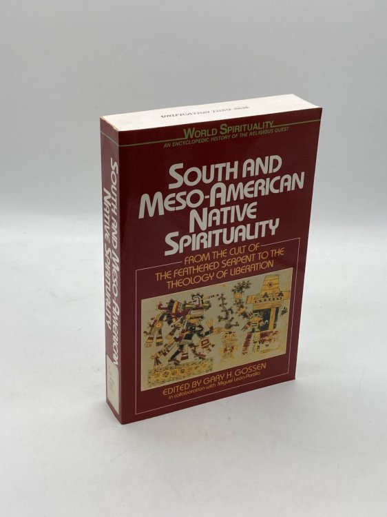 South and Meso-American Native Spirituality From the Cult of the Feathered Serpent to the Theology of Liberation