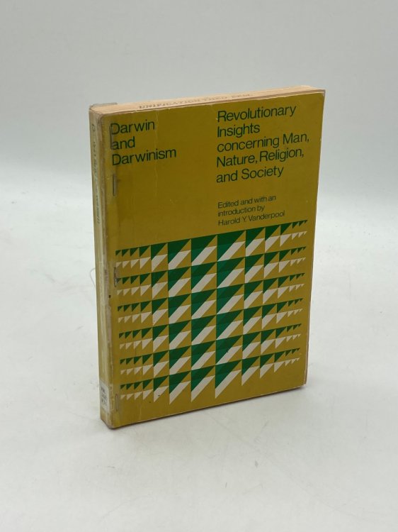 Darwin and Darwinism; Revolutionary Insights Concerning Man, Nature, Religion, and Society