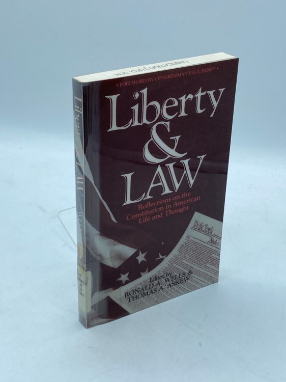 Liberty & Law Reflections on the Constitution in American Life and Thought