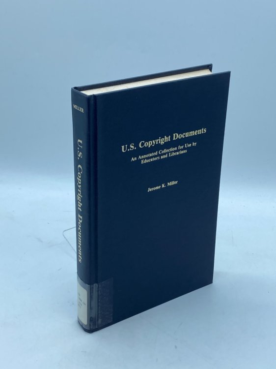 U. S. Copyright Documents An Annotated Collection for Use by Educators and Librarians