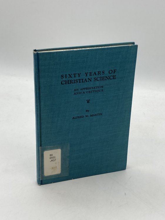 Sixty Years of Christian Science An Appreciation and Critique