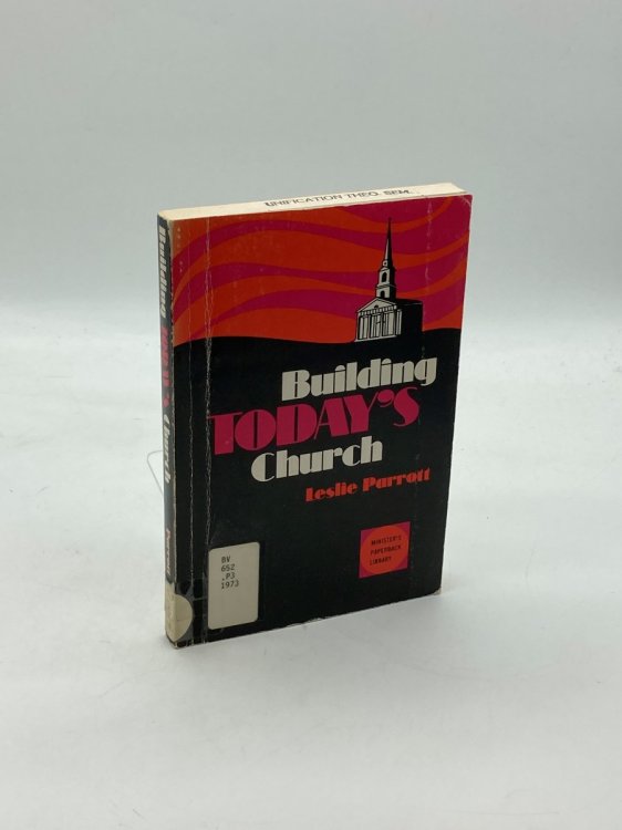Building Today's Church How Pastors and Laymen Work Together
