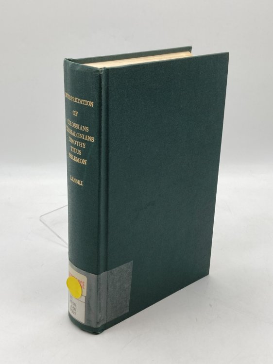 The Interpretation of St. Paul's Epistles to the Colossians, Thessalonians, Timothy, Titus, and Philemon