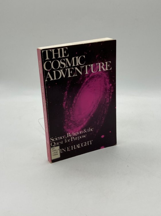 The Cosmic Adventure Science, Religion and the Quest for Purpose
