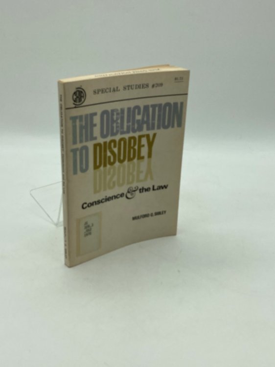 The Obligation to Disobey Conscience and the Law