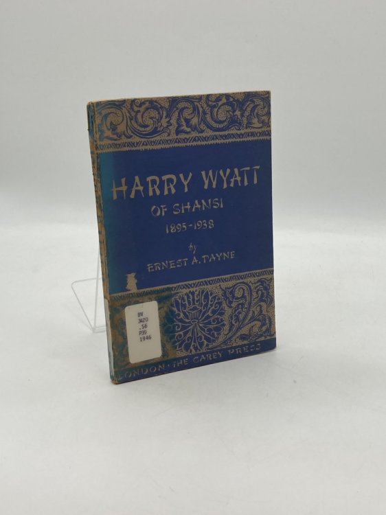 Harry Wyatt of Shansi 1895-1938