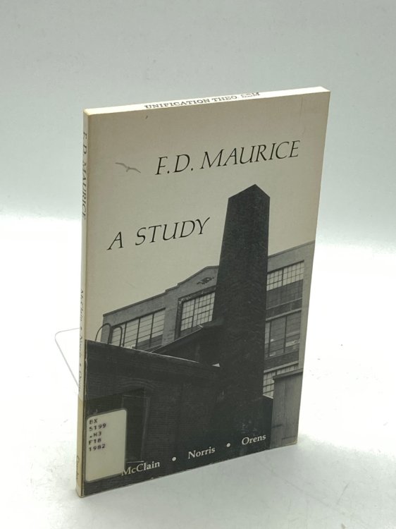 F. D. Maurice A Study