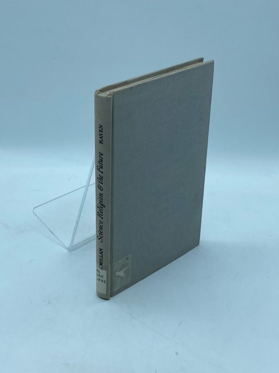 Science, Religion, and the Future A Course of Eight Lectures