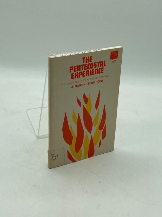 The Pentecostal Experience A New Direction for American Catholics