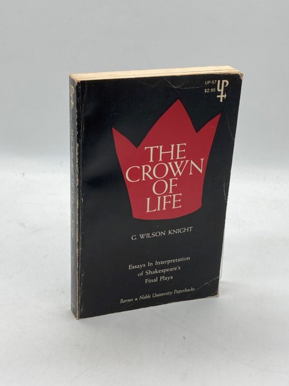 The Crown of Life Essays in Interpretation of Shakrespeare's Final Plays