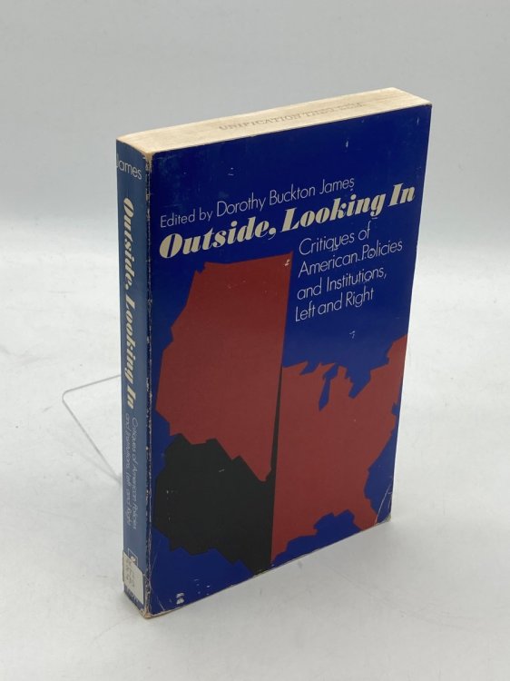 Outside, Looking In Critiques of American Policies and Institutions, Left and Right