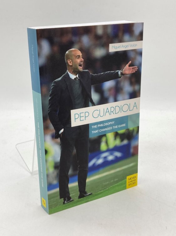 Pep Guardiola The Philosophy That Changed the Game