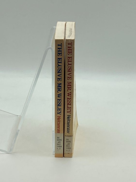 The Elusive Mr. Wesley Volumes 1 and 2 John Wesley His Own Biographer; As Seen by Contemporaries and Biographers