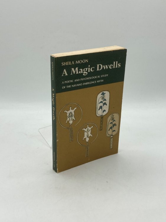 A Magic Dwells A Poetic and Psychological Study of the Navaho Emergence Myth