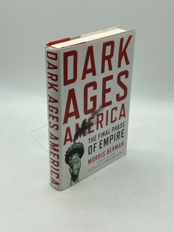 Dark Ages America The Final Phase of Empire