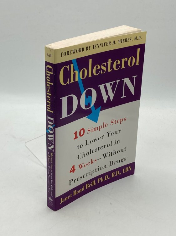 Cholesterol Down Ten Simple Steps to Lower Your Cholesterol in Four Weeks--Without Prescription Drugs