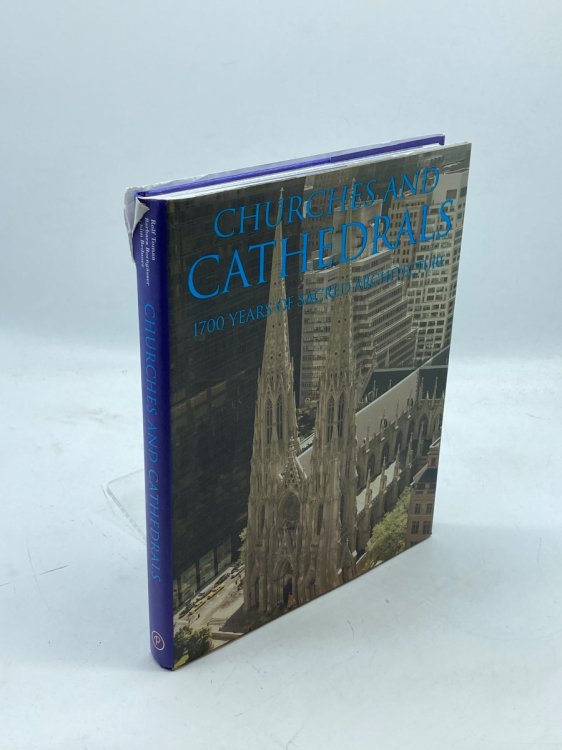 Image for Churches and Cathedrals 1700 Years of Sacred Architecture Churches and Cathedrals 1700 Years of Sacred Architecture