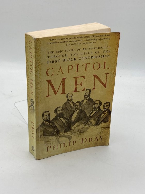 CAPITOL MEN The Epic Story of Reconstruction through the Lives of the First Black Congressmen