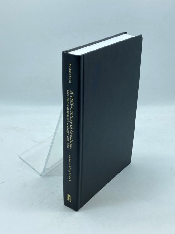 A Half-Century of Greatness The Creative Imagination of Europe, 1848-1884