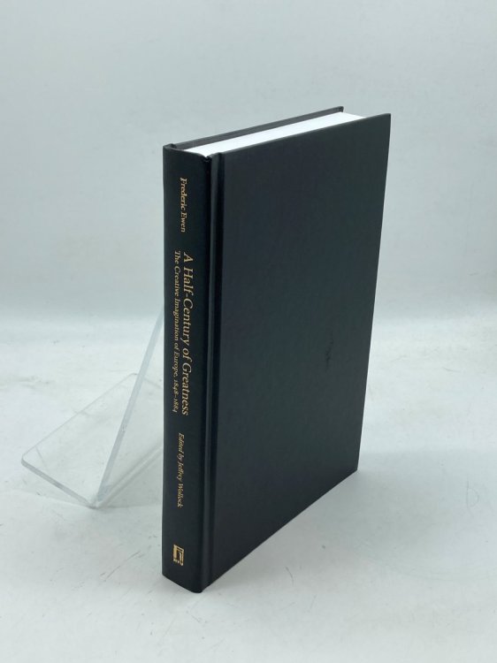 A Half-Century of Greatness The Creative Imagination of Europe, 1848-1884