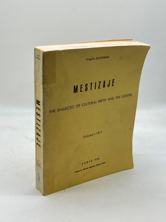 Mestizaje Volumes 1 and 2 (In One Book) The Dialectic of Cultural Birth and the Gospel