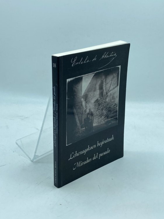 Miradas Del Pasado / Lehenagokoen Begiratuak