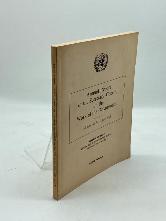 Annual Report of the Secretary-General on the Work of the Organization 16 June 1965 - 15 June 1966
