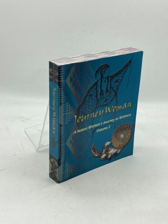 Journey Woman A Native Woman's Journey to Wellness Volume 2