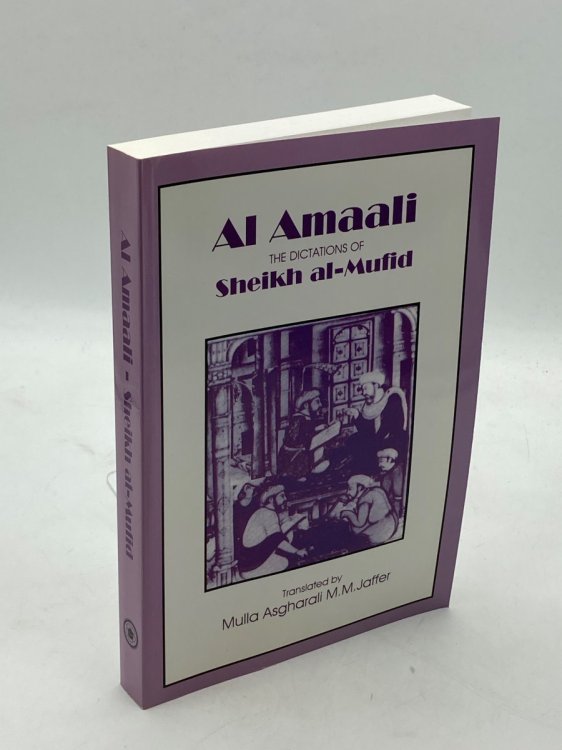 Al-Amaali The Dictations of Sheikh Al-Mufid