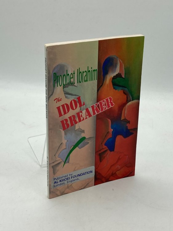 Prophet Ibrahim, the Idol Breaker