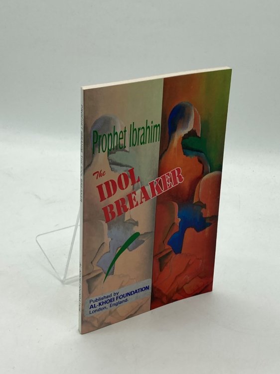 Prophet Ibrahim, the Idol Breaker