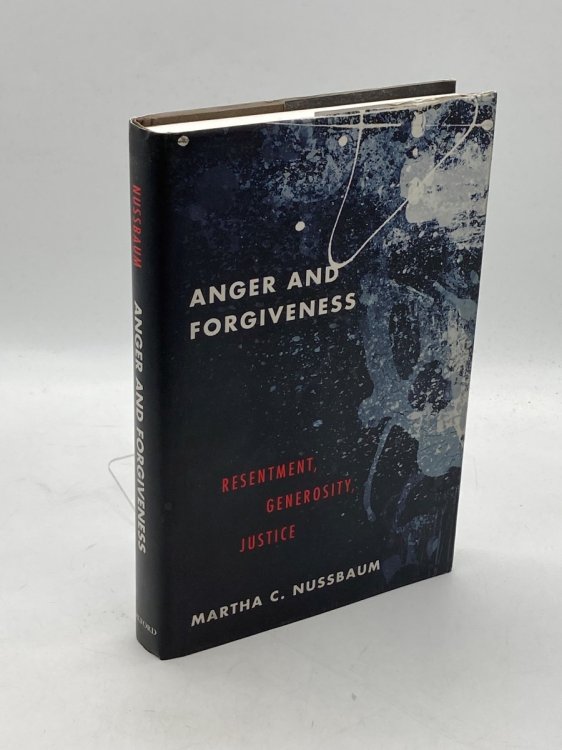 Anger and Forgiveness Resentment, Generosity, Justice