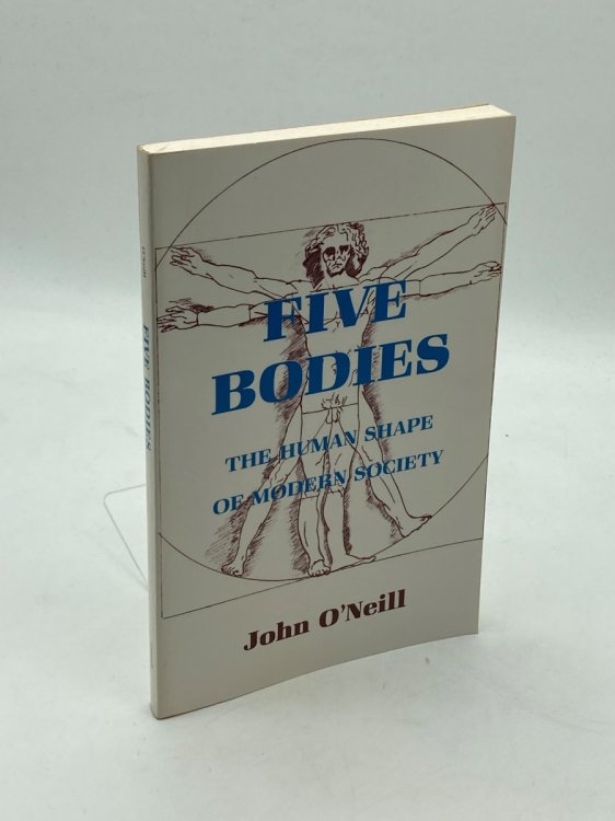 Five Bodies The Human Shape of Modern Society