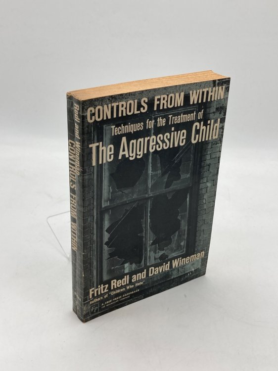 Controls from Within Techiques for the Treatment of the Aggressive Child