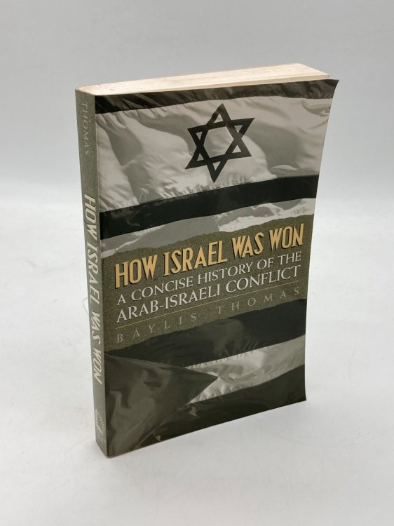 How Israel Was Won A Concise History of the Arab-Israeli Conflict