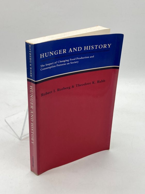 Hunger and History The Impact of Changing Food Production and Consumption Patterns on Society