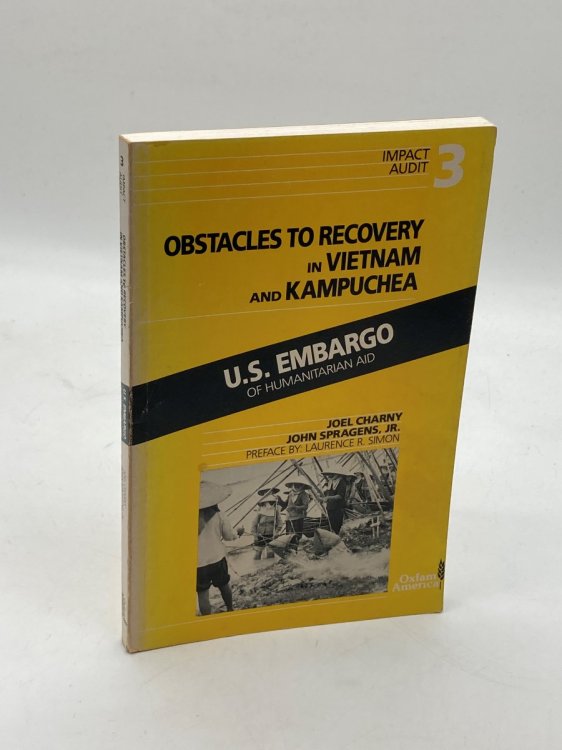 Obstacles to Recovery in Vietnam and Kampuchea U. S. Embargo of Humanitarian Aid