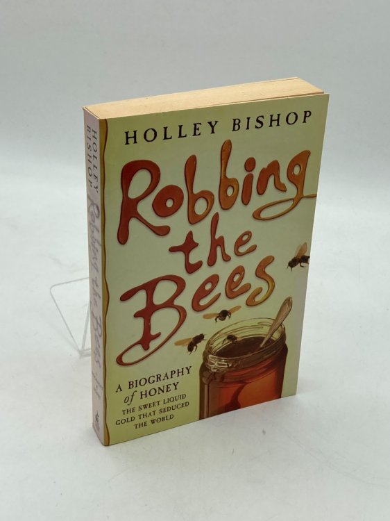 Robbing the Bees A Biography of Honey