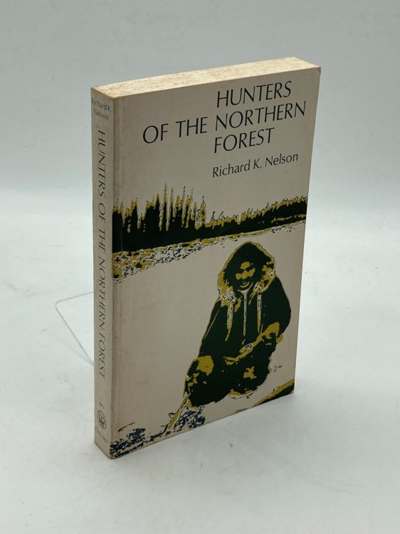 Hunters of the Northern Forest Designs for Survival Among Alaskan Kutchin