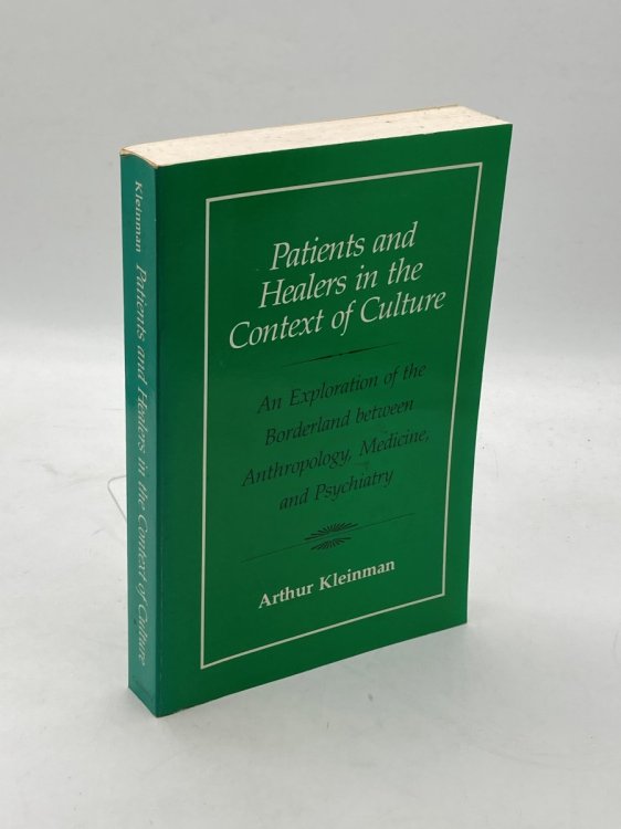 Patients and Healers in the Context of Culture An Exploration of the Borderland between Anthropology, Medicine, and Psychiatry