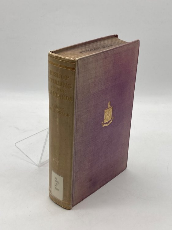 Bishop Stirling of the Falklands The Adventurous Life of a Soldier of the Cross Whose Humility Hid the Daring Spirit of a Hero & an Inflexible Will to Face Great Risks
