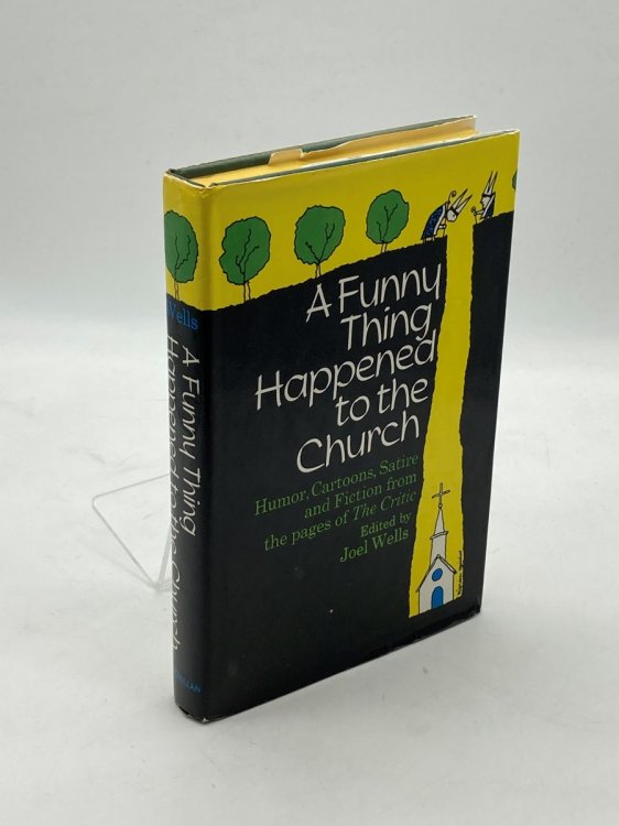 A Funny Thing Happened to the Church Humor, Cartoons, Satire and Fiction from the Pages of the Critic