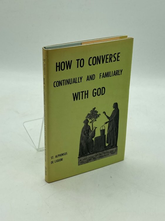 How to Converse Continually and Familiarly with God
