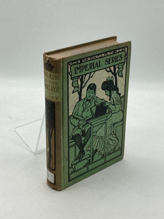 From Hong-Kong to the Himalayas: Or Three Thousand Miles through India