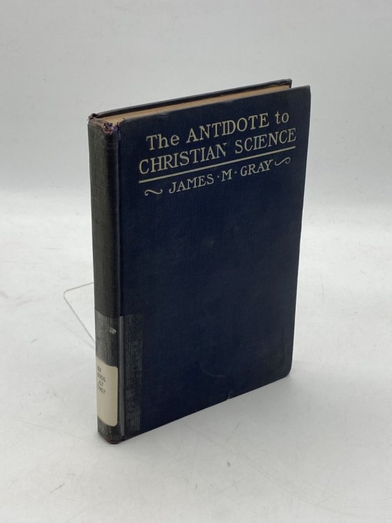 The Antidote Christian Science Or How to Deal with it from the Bible and Christian Point of View