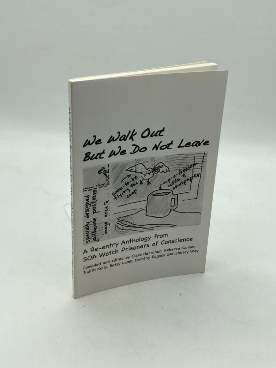 We Walk out but We Do Not Leave A Re-Entry Anthology from SOA Watch Prisoners of Conscience